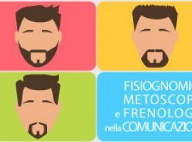 Fisiognomica, Metoscopia e Frenologia nella Comunicazione