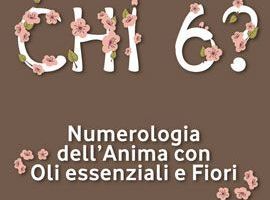 Presentazione Libro Chi 6? numerologia dellAnima con fiori di Bach ed Oli Essenziali
